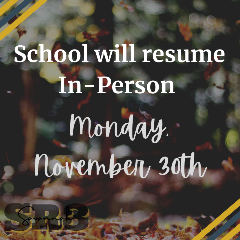 School will resume in-person Monday, November 30th