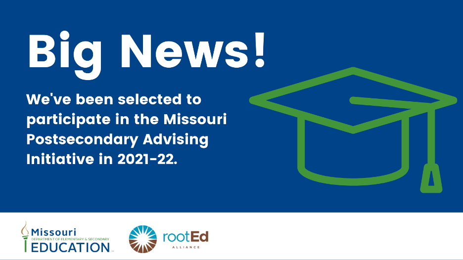 Big News! We've been selected to participate in the Missouri Postsecondary Advising Initiative in 2021-22