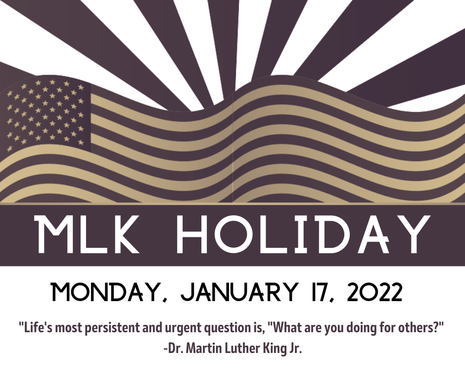 MLK Holiday Monday, January 17, 2022