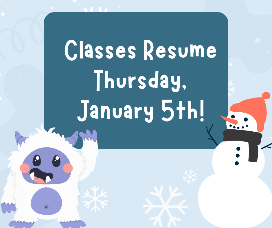 Classes resume thursday, January 5th 