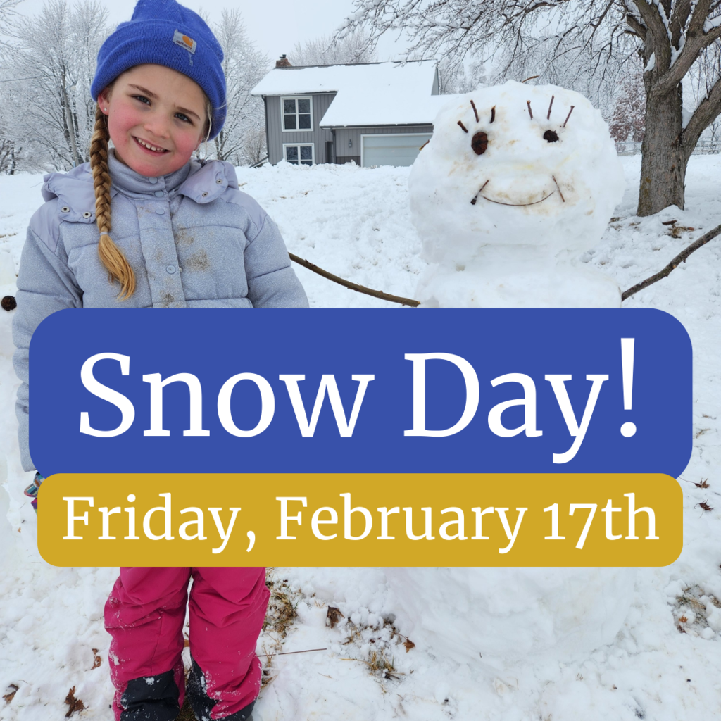 Snow Day Friday Feb. 17th 