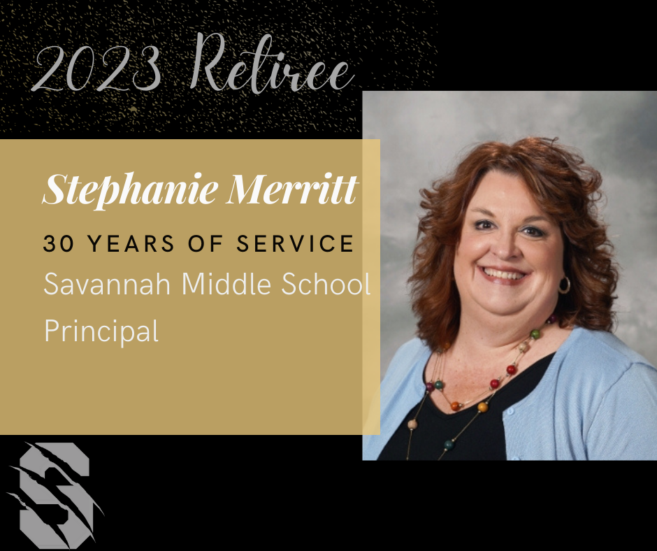 2023 retiree.  Stephanie Merritt, 30 years of service, savannah middle school principal 
