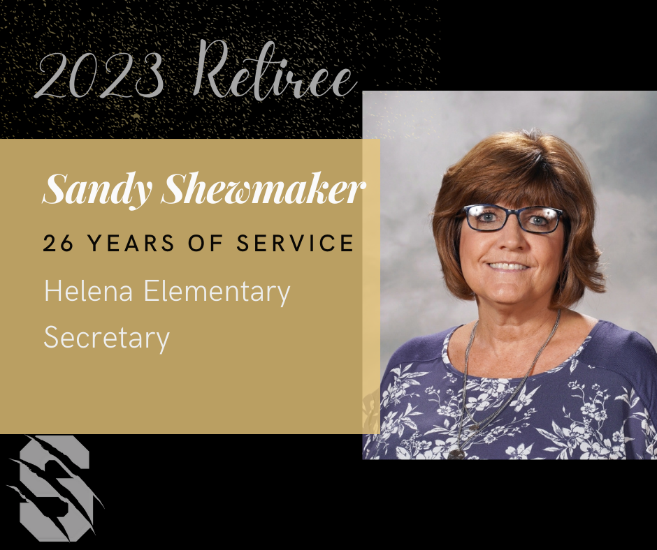 2023 retiree.  Sandy Shewmaker, 26 years of service, Helena elementary secretary